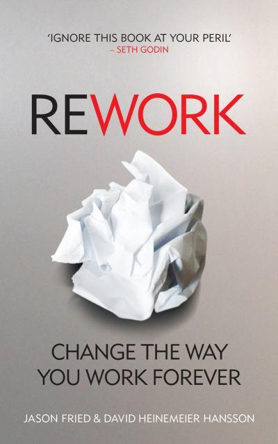 rework-change-the-way-you-work-forever - Tres libros que marcan la diferencia