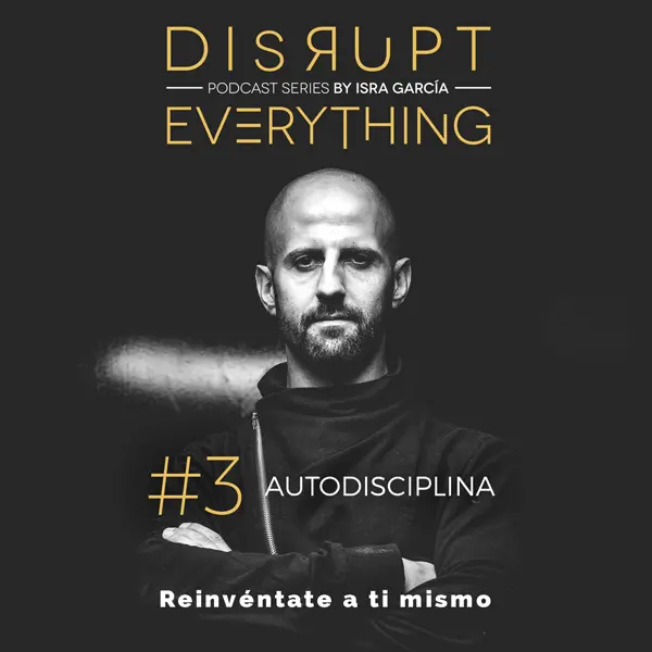 autodisciplina disrupt everything podcast