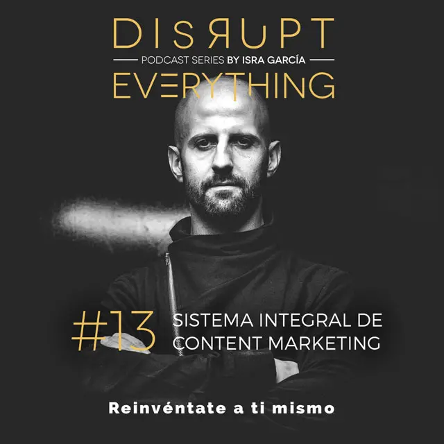 sistema marketing de contenidos - disrupt everything podcast series