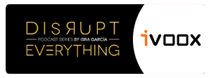 Listen Disrupt Everything podcast series by Isra Garcia Ivoox