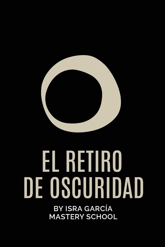 bienvenidos al retiro de oscuridad y autodominio de isra garcia